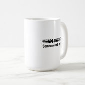 Team effort Someone will do it コーヒーマグカップ (正面右)