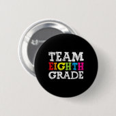 Team Eighth Grade Welcome Byck To School First Day 缶バッジ (正面&裏面)