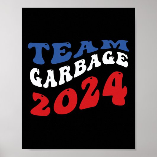 Team Garbyge - トランプのためのゴミ ポスター (正面)