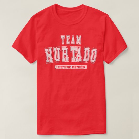 Team HURTADO Lifetime Member Family Last Name Tシャツ (デザイン正面)