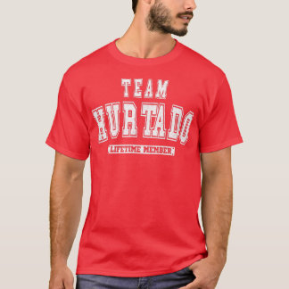 Team HURTADO Lifetime Member Family Last Name Tシャツ
