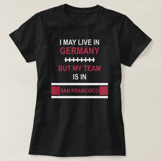 Team is in San Francisco | 49ers fan design Tシャツ (デザイン正面)
