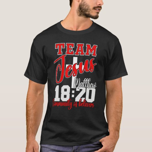 Team Jesus Matthew 1820 Bible Verse Community Of B Tシャツ (正面)