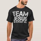 Team Jesus We Already Tシャツ (正面)
