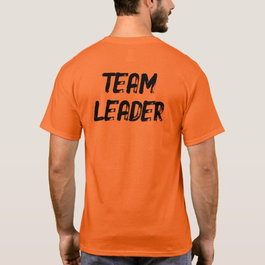 TEAM LEADER (front AND back) Tシャツ (裏面)