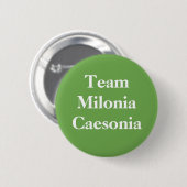 Team Milonia Caesonia Roman Empress 缶バッジ (正面&裏面)