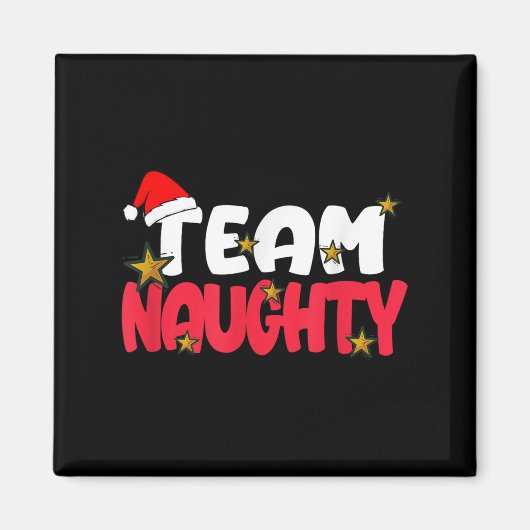 Team Naughty Shirt Funny Matching Christmas Family マグネット (正面)