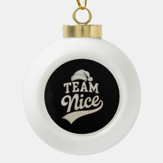 Team Nice Santa Hat Christmas Xmas Matching Family セラミックボールオーナメント