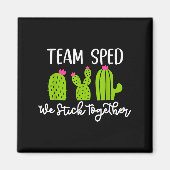 Team Sped We Stick Together Teacher Teaching Men W マグネット (正面)