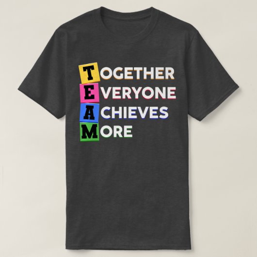 TEAM Spruch Together, More, everyone, Achieves Mot Tシャツ (デザイン正面)