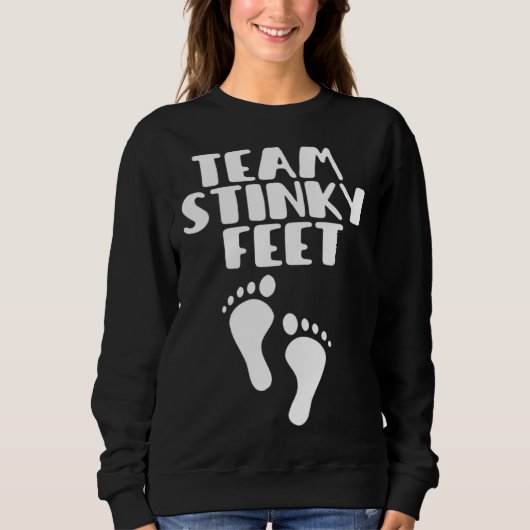 Team Stinky Feet Foot Barefoot Footprint Foot Smel スウェットシャツ (正面)