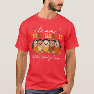 Team Tiny Turkeys Mother Baby Nurse Thanksgiving F Tシャツ