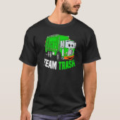 Team Trash Garbage Truck Recycling Garbage Day Tra Tシャツ (正面)