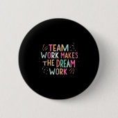 Team Work Makes The Dream Work, Motivational Srts  缶バッジ (正面)