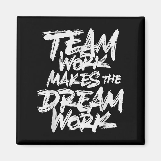 Team Work Makes The Dream Work _ Team Building マグネット (正面)