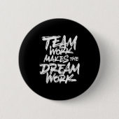 Team Work Makes The Dream Work _ Team Building 缶バッジ (正面)