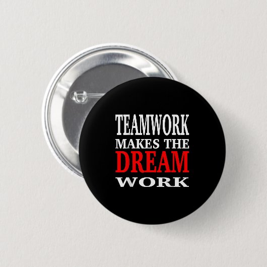 Team Work Makes The Dream Work Teamwork Motivation 缶バッジ (正面&裏面)
