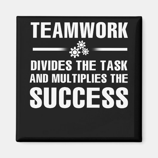 Teamworkはタスクを分割し、成功を乗算する マグネット (正面)