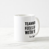 Teamwork Feels Easy With You Gag Gift Idea コーヒーマグカップ (正面右)