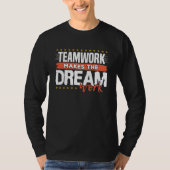 Teamwork Makes The Dream Work Tシャツ (正面)