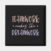 Teamwork Makes The Dreamwork Employee Team Motivat マグネット (正面)