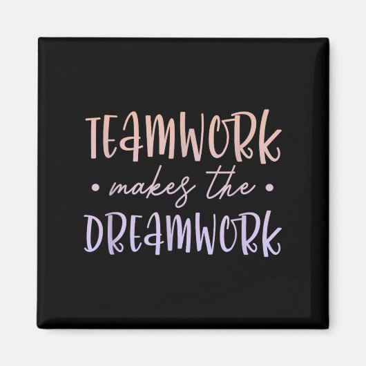 Teamwork Makes The Dreamwork Employee Team Motivat マグネット (正面)