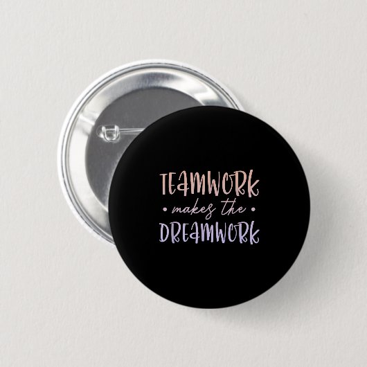 Teamwork Makes The Dreamwork Employee Team Motivat 缶バッジ (正面&裏面)