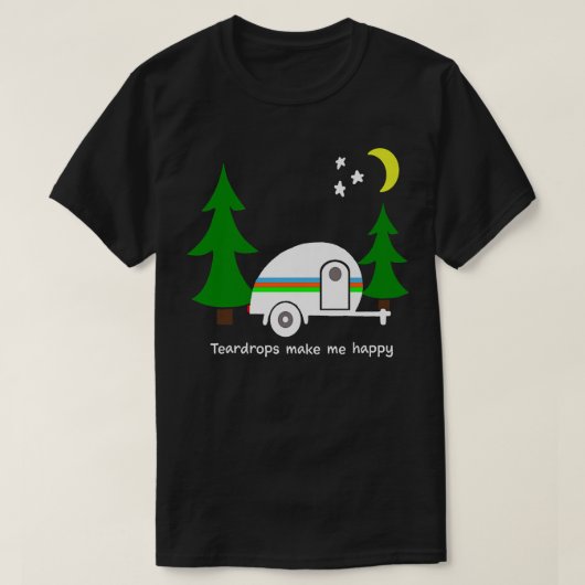 Teardrops Make Me Happy  Teardrop Camper Fun  Prem Tシャツ (デザイン正面)