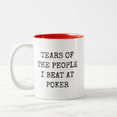 Tears Of The People I Beat At Poker Funny Mug ツートーンマグカップ (左)