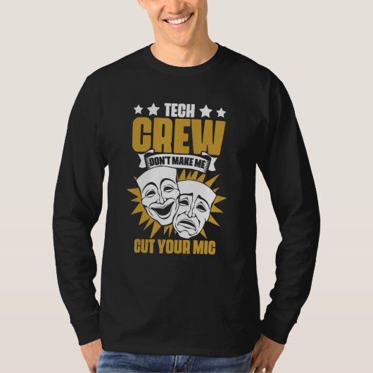Tech Crew Don't Make Me Cut Your Mic Drama Theater Tシャツ (正面)