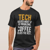 Tech Resolve My Problems Coffee Technology Cyber G Tシャツ (正面)