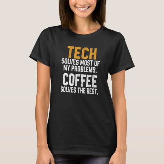 Tech Solve My Problems Coffee Technology Cyber G Tシャツ (正面)