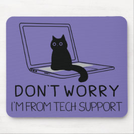 Tech Support CatのDon't Worry おもしろい Me マウスパッド