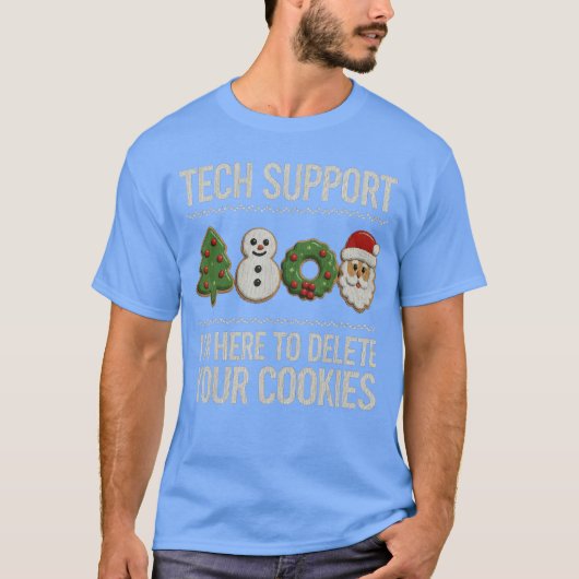 Tech Support Christmas Here to Delete Cookies Xmas Tシャツ (正面)