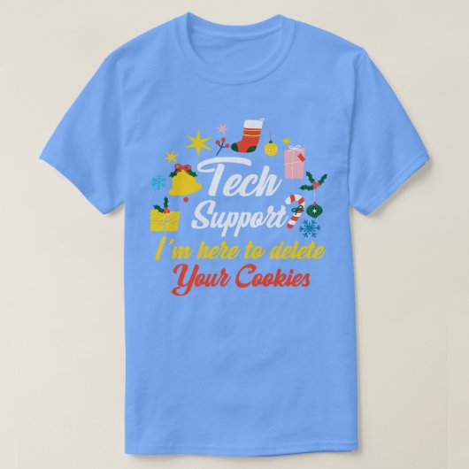Tech Support ImでCookieを削除する Tシャツ (デザイン正面)