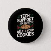 Tech Support Im Here To Delete Your Cookies Christ 缶バッジ (正面)
