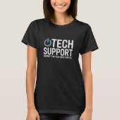 Tech Support – Turning It Off & On Since Forever Tシャツ (正面)