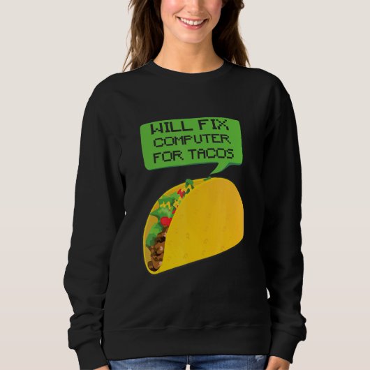 Tech SupporterがComputer Tacos Laptop Repを修正 スウェットシャツ (正面)