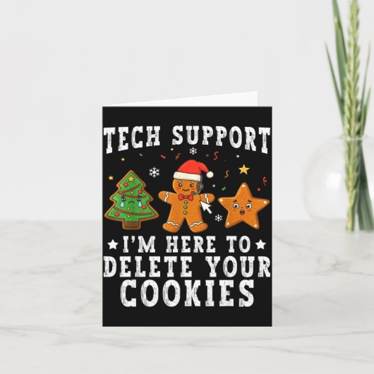 Tech Suprt クリスマス 私はあなたのCookieを削除するためにここにいます カード (正面)