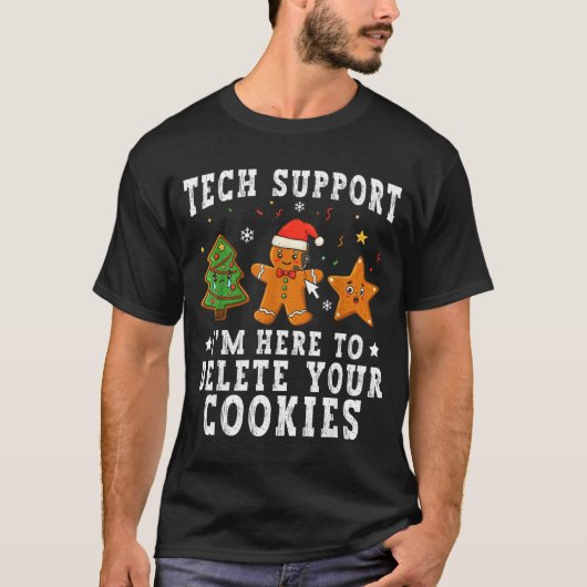 Tech Suprt Christmas I'm Here To Delete Your Cooki Tシャツ (正面)