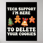Tech Suprt Here To Delete Cookies Gingerbread Teac ポスター (正面)