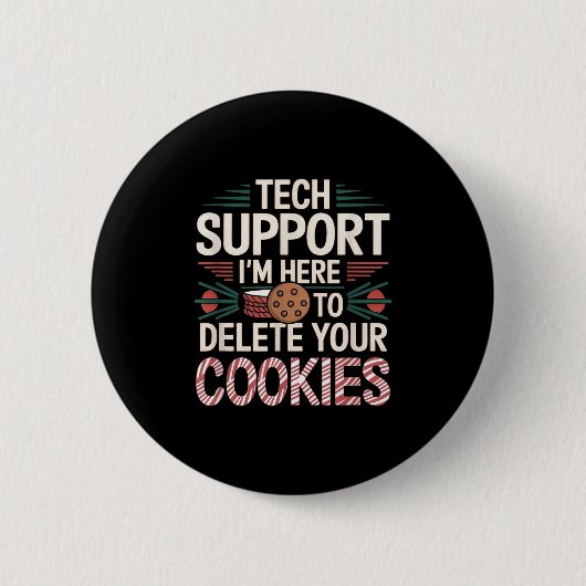 Tech Suprt I'm Here To Delete Your Cookies Christm 缶バッジ (正面)