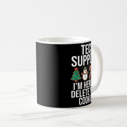 Tech Suprt I'm Here To Delete Your Cookies Funny C コーヒーマグカップ (正面右)