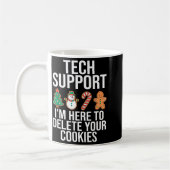 Tech Suprt I'm Here To Delete Your Cookies Funny C コーヒーマグカップ (左)
