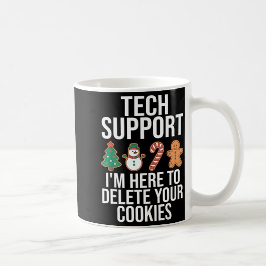 Tech Suprt I'm Here To Delete Your Cookies Funny C コーヒーマグカップ (右)