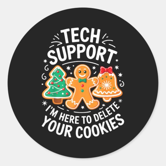 Tech Suprt I'm Here To Delete Your Cookies Shirt C ラウンドシール (正面)