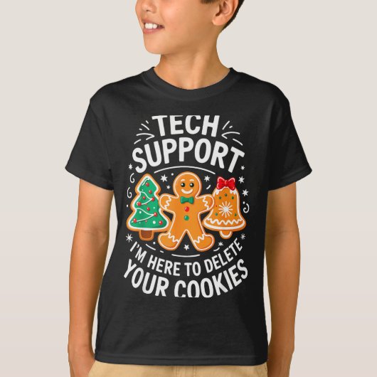 Tech Suprt I'm Here To Delete Your Cookies Shirt C Tシャツ (正面)