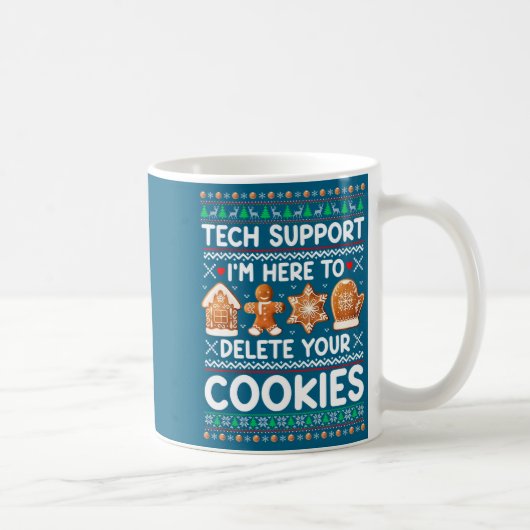 Tech Suprt I'm Here To Delete Your Cookies Ugly Ch コーヒーマグカップ (右)