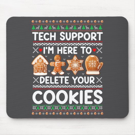 Tech Suprt I'm Here To Delete Your Cookies Ugly Ch マウスパッド (正面)