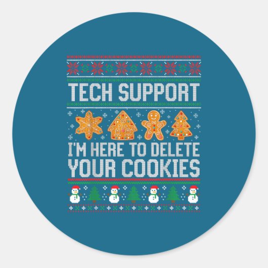 Tech Suprt I'm Here To Delete Your Cookies Ugly Sw ラウンドシール (正面)